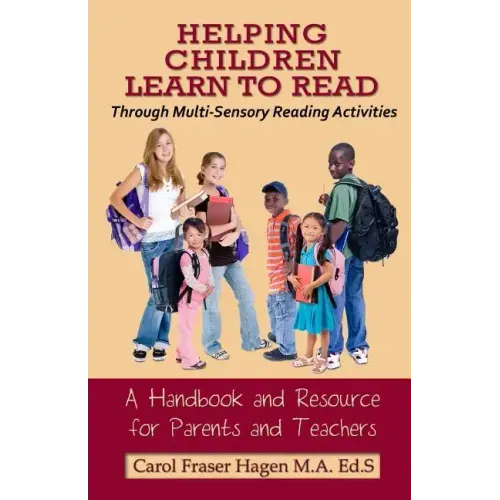 Helping Children Learn to Read Through Multi-Sensory Reading Activities: A Handbook & Resource Guide for Parents & Teachers