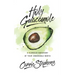 Holy Guacamole: A Glorious Discovery of Your Undeniable Worth