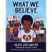 What We Believe: A Black Lives Matter Principles Activity Book