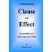 Understanding CLAUSE AND EFFECT: An essential key to improving your writing