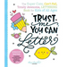 Trust Me, You Can Letter: The Super-Cute, Can't-Fail, Totally Awesome Lettering Book for Kids of All Ages