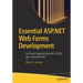 Essential ASP.NET Web Forms Development: Full Stack Programming with C#, Sql, Ajax, and JavaScript