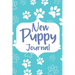 New Puppy Journal: Gifts for Dog Owner, Puppy Welcome, Pet Information and Care, Puppy Vaccine Record, Dog Mom Planner, Puppies Dog Log Book