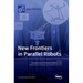 New Frontiers in Parallel Robots