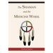 The Shaman and the Medicine Wheel