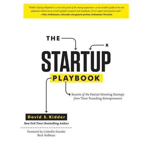 The Startup Playbook: Secrets of the Fastest-Growing Startups from Their Founding Entrepreneurs