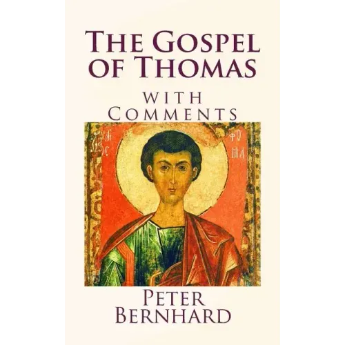 The Gospel of Thomas: with Comments