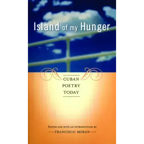 Island of My Hunger: Cuban Poetry Today
