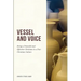 Vessel And Voice: Being A Powerful & Effective Christian In A Post-Christian Culture