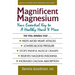 Magnificent Magnesium: Your Essential Key to a Healthy Heart & More