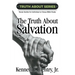 The Truth about Salvation: A Study Guide for Individual or Group Bible Study