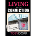 Living With Conviction: Unexpected Sisterhood, Healing, and Redemption in the Wake of Life-Altering Choices