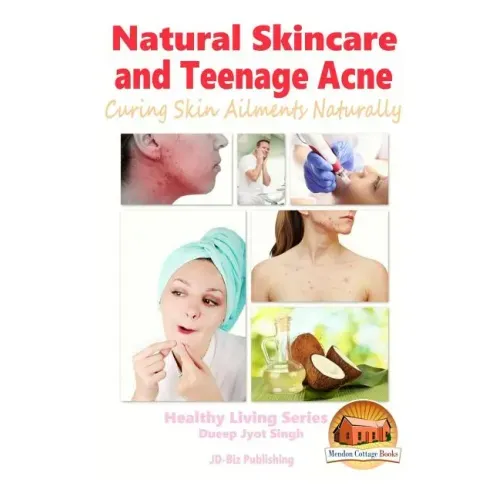 Natural Skincare and Teenage Acne - Curing Skin Ailments Naturally