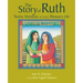 The Story of Ruth: Twelve Moments in Every Woman's Life