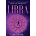 Libra: The Ultimate Guide to an Amazing Zodiac Sign in Astrology