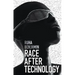 Race After Technology: Abolitionist Tools for the New Jim Code