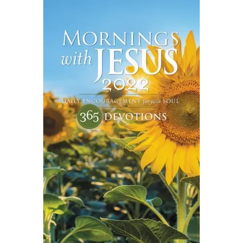 Mornings with Jesus 2022: Daily Encouragement for Your Soul