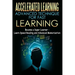 Accelerated Learning - Advanced Technique for Fast Learning: Become a Super Learner - Learn Speed Reading and Advanced Memorization