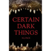Certain Dark Things: Stories