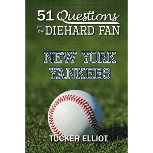 51 Questions for the Diehard Fan: New York Yankees