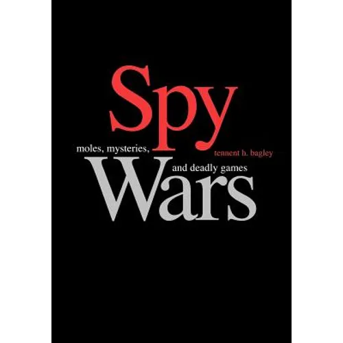 Spy Wars: Moles, Mysteries, and Deadly Games Large Print Edition