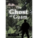 The Ghost of Guam