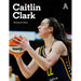 Caitlin Clark: Raising the Game
