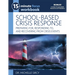 15-Minute Focus: School-Based Crisis Response Workbook: Preparing For, Responding To, and Recovering from Crisis Events