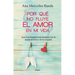 Por Qué No Fluye El Amor En Mi Vida: Sana Tus Bloqueos Emocionales Con La Ayuda de Dios Y Los Ángeles / Why Isn't Love Flowing in My Life?
