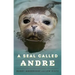 A Seal Called Andre: The Two Worlds of a Maine Harbor Seal