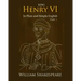 King Henry VI: Part One In Plain and Simple English: A Modern Translation and the Original Version