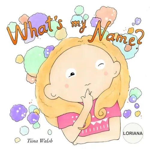 What's My Name? LORIANA