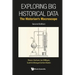 Exploring Big Historical Data: The Historian's Macroscope (Second Edition)