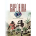 Capoeira: An Exercise of the Soul