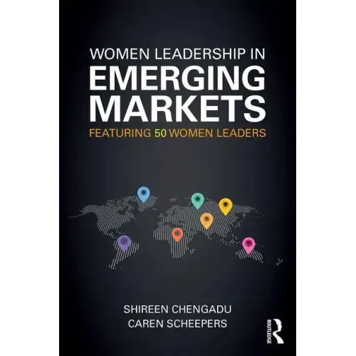 Women Leadership in Emerging Markets: Featuring 46 Women Leaders