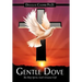 Gentle Dove: The Holy Spirit, God's Greatest Gift