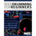 Rock Drumming for Beginners: How to Play Rock Drums for Beginners. Beats, Grooves and Rudiments