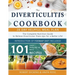 Diverticulitis Cookbook: The Complete Nutrition Guide with 101 Easy, Healthy & Fast Recipes + 28 Days Meal Plan to Relieve Diverticular Flare-U