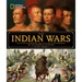 National Geographic the Indian Wars: Battles, Bloodshed, and the Fight for Freedom on the American Frontier