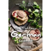 The Traditional German Cookbook: Gemutlichkeit, Good Beer, and Good Company