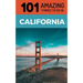 101 Amazing Things to Do in California: California Travel Guide