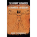The Human's Universe and Its Purpose and Destiny