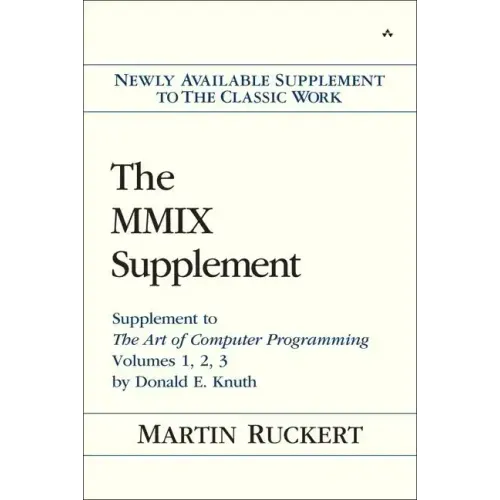 The MMIX Supplement: Supplement to the Art of Computer Programming Volumes 1, 2, 3 by Donald E. Knuth