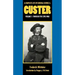 A Complete Life of General George A. Custer, Volume 1: Through the Civil War