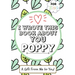 I Wrote This Book About You Poppy: A Child's Fill in The Blank Gift Book For Their Special Poppy Perfect for Kid's 7 x 10 inch