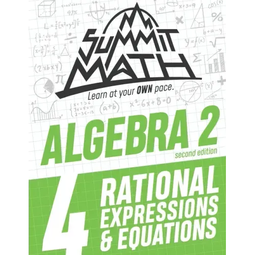 Summit Math Algebra 2 Book 4: Rational Equations and Expressions