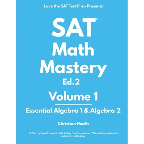 SAT Math Mastery: Essential Algebra 1 & Algebra 2