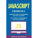 JavaScript: 2 Books in 1: Beginner's Guide + Tips and Tricks to Programming Code with JavaScript