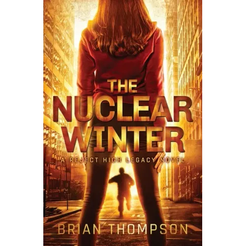 The Nuclear Winter: A Reject High Legacy Novel