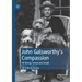 John Galsworthy's Compassion: All Beings Great and Small